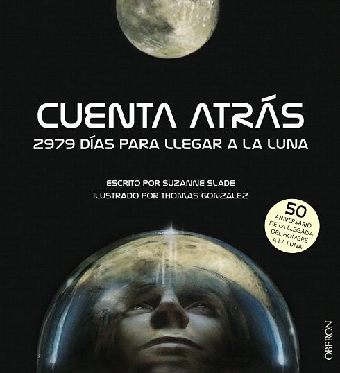 CUENTA ATRÁS. 2979 DÍAS PARA LLEGAR A LA LUNA | 9788441540880 | SLADE, SUZANNE; GONZALEZ, THOMAS | Llibreria Drac - Llibreria d'Olot | Comprar llibres en català i castellà online