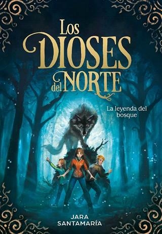 LEYENDA DEL BOSQUE, LA (LOS DIOSES DEL NORTE 1) | 9788417424343 | SANTAMARÍA, JARA | Llibreria Drac - Llibreria d'Olot | Comprar llibres en català i castellà online