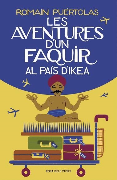 AVENTURES D'UN FAQUIR AL PAÍS D'IKEA, LES | 9788417627102 | PUÉRTOLAS, ROMAIN | Llibreria Drac - Llibreria d'Olot | Comprar llibres en català i castellà online