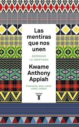 MENTIRAS QUE NOS UNEN, LAS | 9788430622269 | ANTHONY APPIAH, KWAME | Llibreria Drac - Llibreria d'Olot | Comprar llibres en català i castellà online