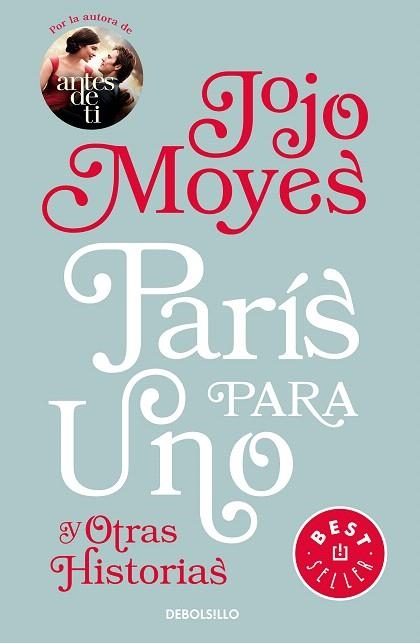 PARÍS PARA UNO Y OTRAS HISTORIAS | 9788466343640 | MOYES, JOJO | Llibreria Drac - Llibreria d'Olot | Comprar llibres en català i castellà online