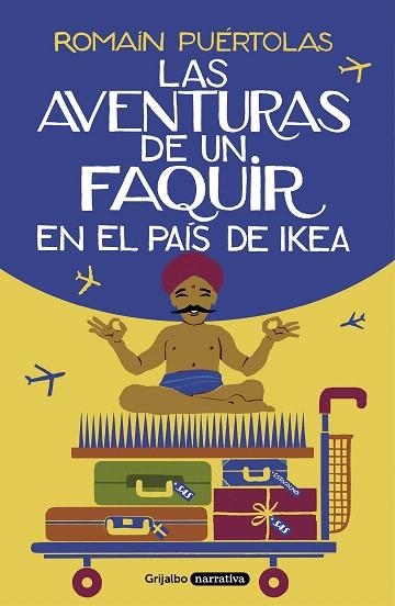 AVENTURAS DE UN FAQUIR EN EL PAÍS DE IKEA, LAS | 9788425357329 | PUÉRTOLAS, ROMAIN | Llibreria Drac - Llibreria d'Olot | Comprar llibres en català i castellà online