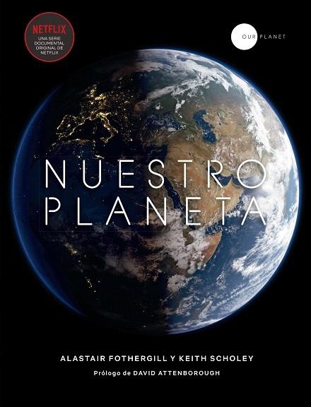 NUESTRO PLANETA | 9788408200864 | FOTHERGILL, ALISTAIR; SCHOLEY, KEITH | Llibreria Drac - Llibreria d'Olot | Comprar llibres en català i castellà online