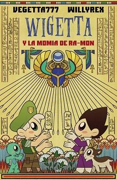 WIGETTA Y LA MOMIA DE RA-MON | 9788427045569 | WILLYREX; VEGETTA777 | Llibreria Drac - Llibreria d'Olot | Comprar llibres en català i castellà online