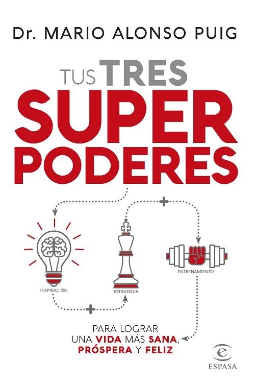 TUS TRES SUPERPODERES PARA LOGRAR UNA VIDA MÁS SANA, PRÓSPERA Y FELIZ | 9788467055443 | ALONSO PUIG, MARIO | Llibreria Drac - Llibreria d'Olot | Comprar llibres en català i castellà online