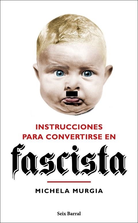 INSTRUCCIONES PARA CONVERTIRSE EN FASCISTA | 9788432235023 | MURGIA, MICHELA | Llibreria Drac - Llibreria d'Olot | Comprar llibres en català i castellà online