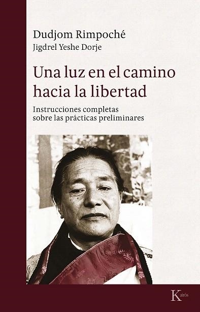 UNA LUZ EN EL CAMINO HACIA LA LIBERTAD | 9788499885575 | RIMPOCHÉ, DUDJOM | Llibreria Drac - Llibreria d'Olot | Comprar llibres en català i castellà online