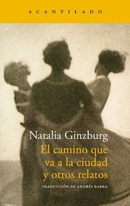 CAMINO QUE VA A LA CIUDAD Y OTROS RELATOS, EL | 9788417346607 | GINZBURG, NATALIA | Llibreria Drac - Librería de Olot | Comprar libros en catalán y castellano online