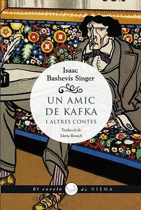 UN AMIC DE KAFKA I ALTRES CONTES | 9788494978432 | SINGER, ISAAC BASHEVIS | Llibreria Drac - Librería de Olot | Comprar libros en catalán y castellano online