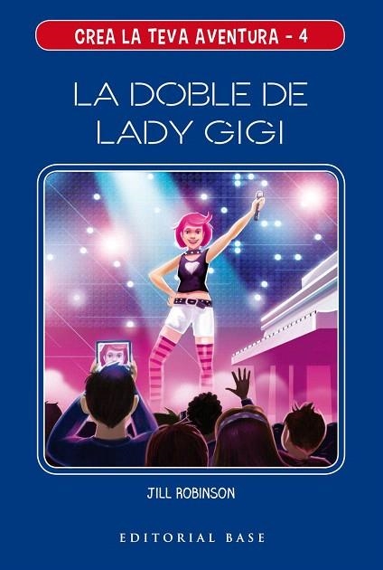 DOBLE DE LADY GIGI, LA (CREA LA TEVA AVENTURA 4) | 9788417759124 | ROBINSON, JILL | Llibreria Drac - Llibreria d'Olot | Comprar llibres en català i castellà online