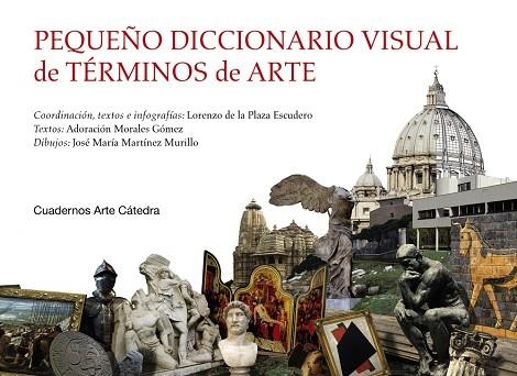 PEQUEÑO DICCIONARIO VISUAL DE TÉRMINOS DE ARTE | 9788437639987 | PLAZA, LORENZO DE LA; MORALES, ADORACIÓN; MARTÍNEZ, JOSÉ MARÍA | Llibreria Drac - Llibreria d'Olot | Comprar llibres en català i castellà online