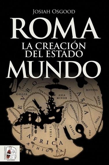 ROMA. LA CREACIÓN DEL ESTADO MUNDO | 9788494954016 | OSGOOD, JOSIAH | Llibreria Drac - Llibreria d'Olot | Comprar llibres en català i castellà online