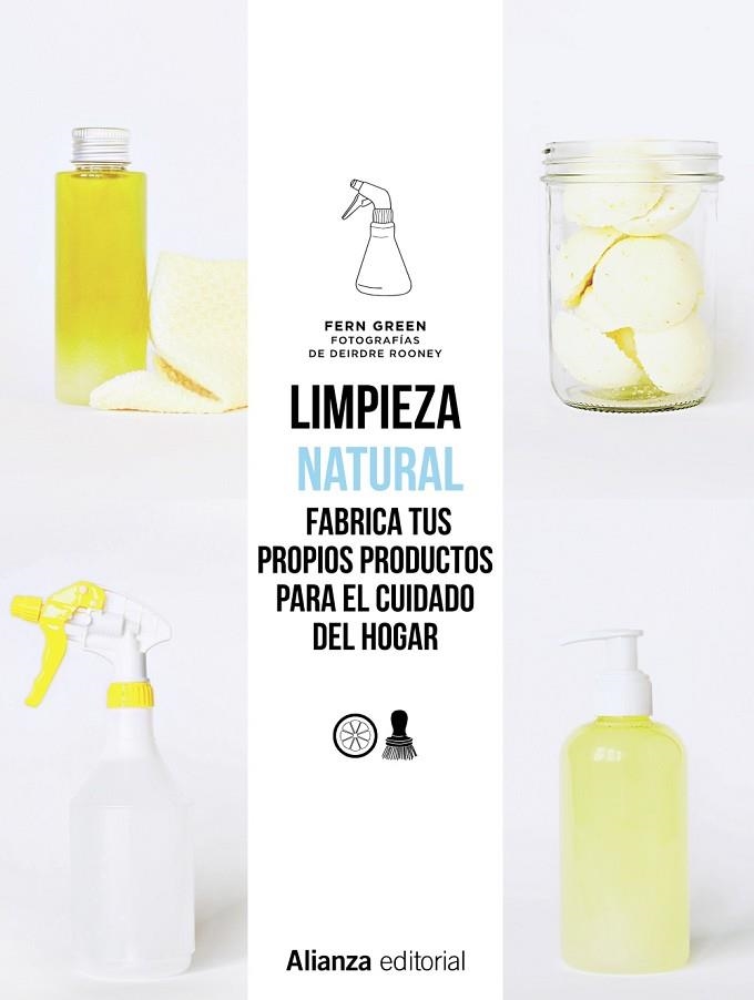 LIMPIEZA NATURAL. FABRICA TUS PROPIOS PRODUCTOS PARA EL CUIDADO DEL HOGAR | 9788491813514 | GREEN, FERN | Llibreria Drac - Librería de Olot | Comprar libros en catalán y castellano online