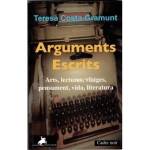 ARGUMENTS ESCRITS | 9788415146063 | COSTA, TERESA | Llibreria Drac - Llibreria d'Olot | Comprar llibres en català i castellà online