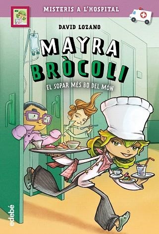 SOPAR MÉS BO DEL MÓN, EL (MAYRA BROCOLI 1) | 9788468341675 | LOZANO, DAVID | Llibreria Drac - Llibreria d'Olot | Comprar llibres en català i castellà online