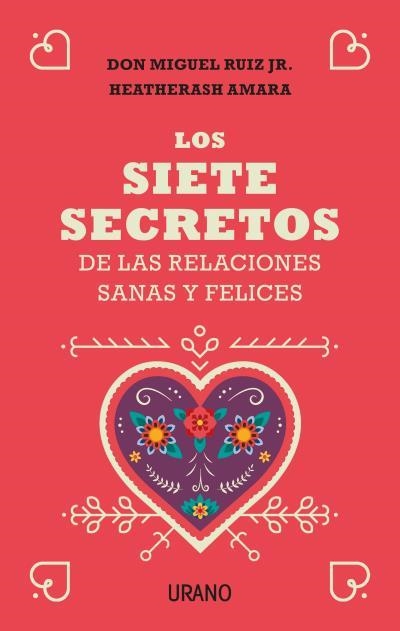 SIETE SECRETOS DE LAS RELACIONES SANAS Y FELICES, LOS | 9788416720651 | RUIZ, MIGUEL; AMARA, HEATHERASH | Llibreria Drac - Llibreria d'Olot | Comprar llibres en català i castellà online