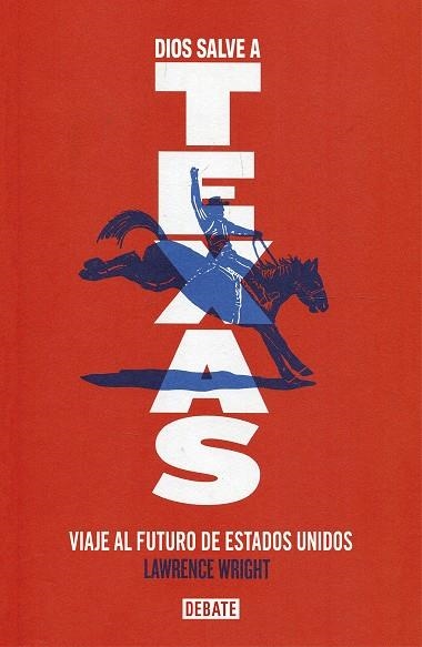 DIOS SALVE A TEXAS | 9788499929514 | WRIGHT, LAWRENCE | Llibreria Drac - Llibreria d'Olot | Comprar llibres en català i castellà online