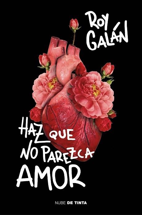 HAZ QUE NO PAREZCA AMOR | 9788416588992 | GALÁN, ROY | Llibreria Drac - Llibreria d'Olot | Comprar llibres en català i castellà online