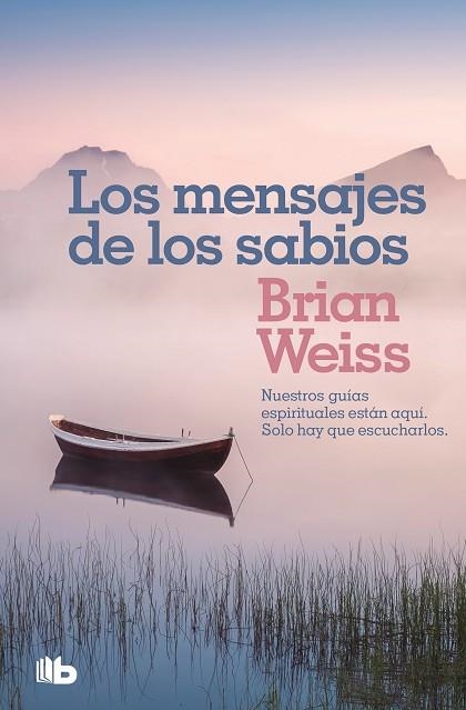 MENSAJES DE LOS SABIOS, LOS | 9788490708323 | WEISS, BRIAN | Llibreria Drac - Librería de Olot | Comprar libros en catalán y castellano online