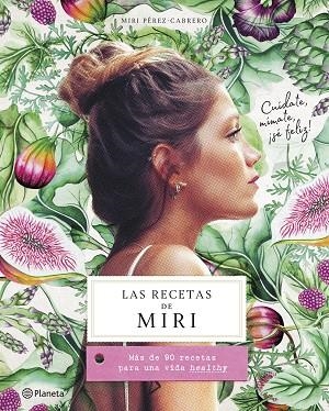 RECETAS DE MIRI, LAS | 9788408201472 | PÉREZ-CABRERO, MIRI | Llibreria Drac - Llibreria d'Olot | Comprar llibres en català i castellà online