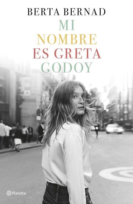 MI NOMBRE ES GRETA GODOY | 9788408207832 | BERNAD, BERTA | Llibreria Drac - Llibreria d'Olot | Comprar llibres en català i castellà online