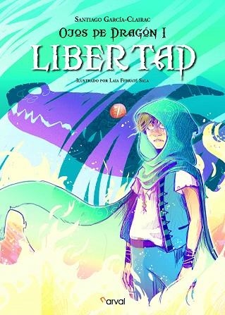 LIBERTAD (OJOS DE DRAGÓN I) | 9788494928284 | GARCÍA-CLAIRAC, SANTIAGO | Llibreria Drac - Llibreria d'Olot | Comprar llibres en català i castellà online