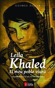 LEILA KHALED, EL MEU POBLE VIURÀ | 9788494166426 | HAJJAR, GEORGE | Llibreria Drac - Llibreria d'Olot | Comprar llibres en català i castellà online