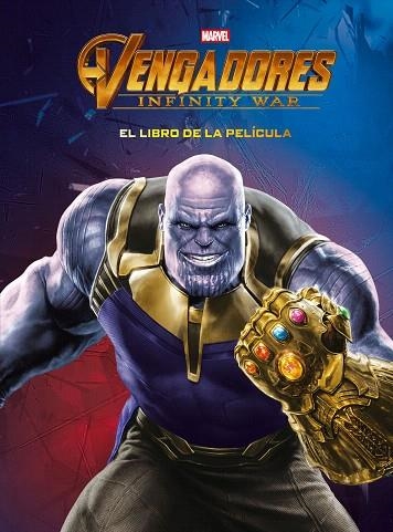 VENGADORES. INFINITY WAR. EL LIBRO DE LA PELÍCULA | 9788416914579 | AA.DD. | Llibreria Drac - Llibreria d'Olot | Comprar llibres en català i castellà online