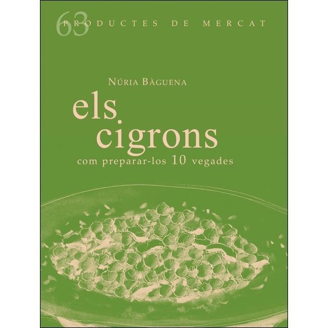 CIGRONS, ELS COM PREPARAR-LOS 10 VEGADES | 9788494956867 | BÀGUENA, NÚRIA | Llibreria Drac - Librería de Olot | Comprar libros en catalán y castellano online