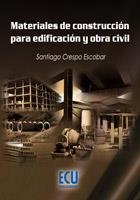 MATERIALES DE CONSTRUCCIÓN PARA EDIFICACIONES Y OBRA CIVIL | 9788484548874 | CRESPO ESCOBAR, SANTIAGO | Llibreria Drac - Llibreria d'Olot | Comprar llibres en català i castellà online