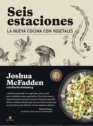 SEIS ESTACIONES. LA NUEVA COCINA CON VEGETALES | 9788415887294 | MCFADDEN, JOSHUA; HOLMBERG, MARTHA | Llibreria Drac - Llibreria d'Olot | Comprar llibres en català i castellà online