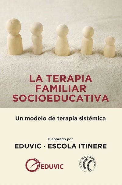 TERAPIA FAMILIAR SOCIOEDUCATIVA, LA | 9788494964190 | EDUVIC; ESCOLA ITINERE | Llibreria Drac - Llibreria d'Olot | Comprar llibres en català i castellà online