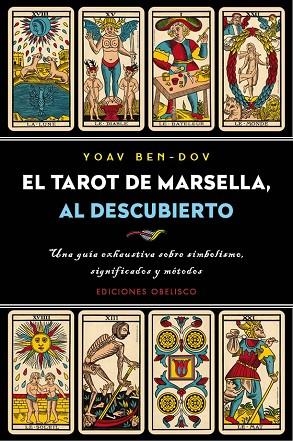 TAROT DE MARSELLA AL DESCUBIERTO, EL | 9788491113126 | BEN-DOV, YOAV | Llibreria Drac - Llibreria d'Olot | Comprar llibres en català i castellà online