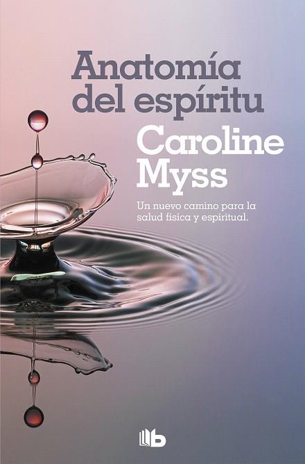 ANATOMÍA DEL ESPÍRITU | 9788490708477 | MYSS, CAROLINE | Llibreria Drac - Llibreria d'Olot | Comprar llibres en català i castellà online