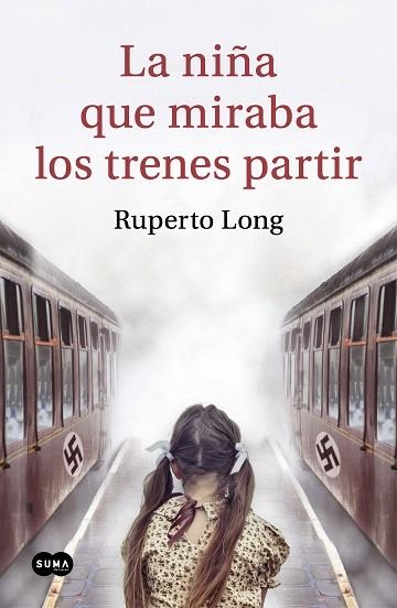 NIÑA QUE MIRABA LOS TRENES PARTIR, LA | 9788491293569 | LONG, RUPERTO | Llibreria Drac - Llibreria d'Olot | Comprar llibres en català i castellà online