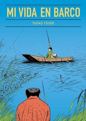 MI VIDA EN BARCO | 9788416529704 | TSUGE, TADAO | Llibreria Drac - Llibreria d'Olot | Comprar llibres en català i castellà online