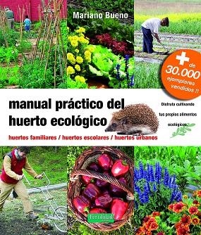 MANUAL PRÁCTICO DEL HUERTO ECOLÓGICO | 9788494826764 | BUENO, MARIANO | Llibreria Drac - Llibreria d'Olot | Comprar llibres en català i castellà online