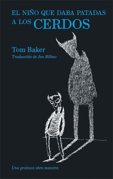 NIÑO QUE DABA PATADAS A LOS CERDOS, EL | 9788416670413 | BAKER, TOM | Llibreria Drac - Llibreria d'Olot | Comprar llibres en català i castellà online