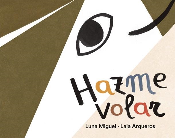 HAZME VOLAR | 9788424664602 | MIGUEL, LUNA | Llibreria Drac - Llibreria d'Olot | Comprar llibres en català i castellà online