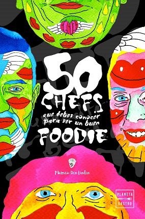 50 CHEFS QUE DEBES CONOCER PARA SER UN BUEN FOODIE | 9788408208327 | MURNAU DEN LINDEN | Llibreria Drac - Llibreria d'Olot | Comprar llibres en català i castellà online