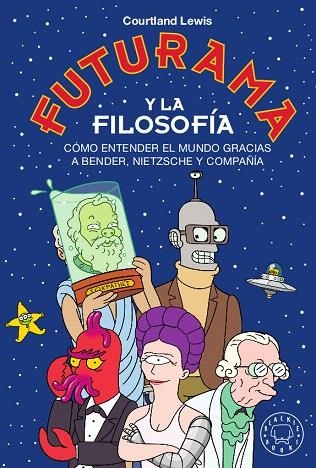 FUTURAMA Y LA FILOSOFÍA | 9788417552329 | LEWIS, COURTLAND | Llibreria Drac - Llibreria d'Olot | Comprar llibres en català i castellà online