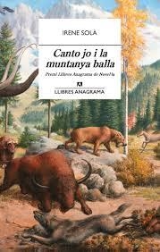 CANTO JO I LA MUNTANYA BALLA | 9788433915689 | SOLÀ, IRENE | Llibreria Drac - Llibreria d'Olot | Comprar llibres en català i castellà online