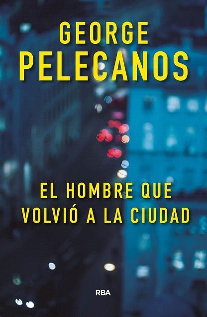 HOMBRE QUE VOLVIÓ A LA CIUDAD, EL | 9788491871422 | PELECANOS, GEORGE | Llibreria Drac - Llibreria d'Olot | Comprar llibres en català i castellà online