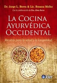 COCINA AYURVÉDICA OCCIDENTAL, LA | 9788417581220 | BERRA, JORGE LUIS;  MOLHO, ROSANA | Llibreria Drac - Llibreria d'Olot | Comprar llibres en català i castellà online