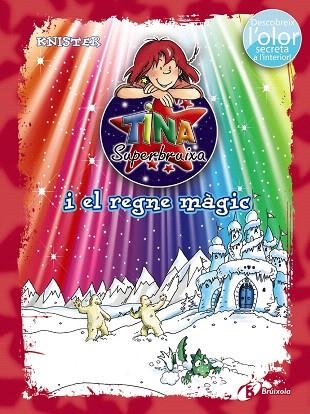 TINA SUPERBRUIXA I EL REGNE MÀGIC (ED. COLOR) | 9788499069913 | KNISTER | Llibreria Drac - Llibreria d'Olot | Comprar llibres en català i castellà online