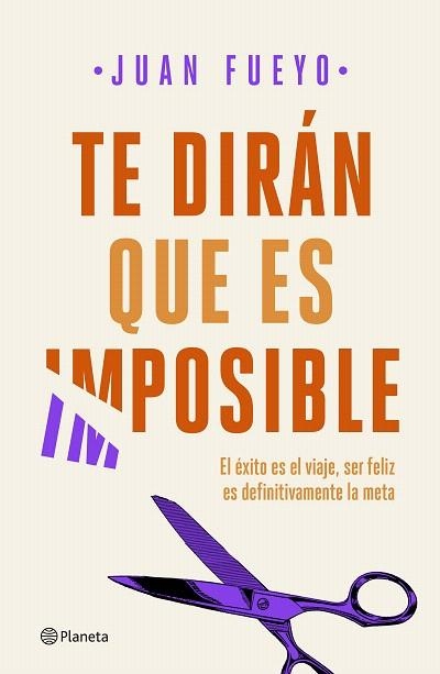 TE DIRÁN QUE ES IMPOSIBLE | 9788408209287 | FUEYO, JUAN | Llibreria Drac - Llibreria d'Olot | Comprar llibres en català i castellà online