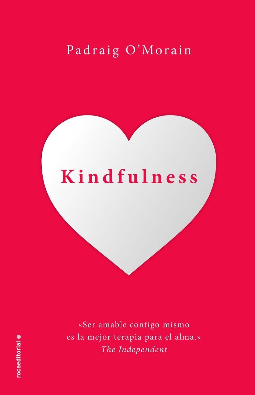 KINDFULNESS. SÉ AMABLE CONTIGO MISMO | 9788417305987 | O'MORAIN, PADRAIG | Llibreria Drac - Llibreria d'Olot | Comprar llibres en català i castellà online