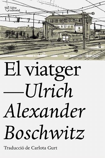 VIATGER, EL | 9788494911095 | BOSCWITZ, ULRICH ALEXANDER | Llibreria Drac - Llibreria d'Olot | Comprar llibres en català i castellà online