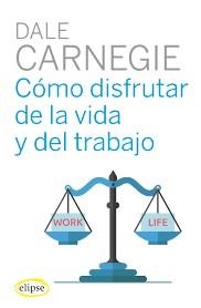 COMO DISFRUTAR DE LA VIDA Y DEL TRABAJO | 9788494578489 | CARNEIGE, DALE | Llibreria Drac - Llibreria d'Olot | Comprar llibres en català i castellà online