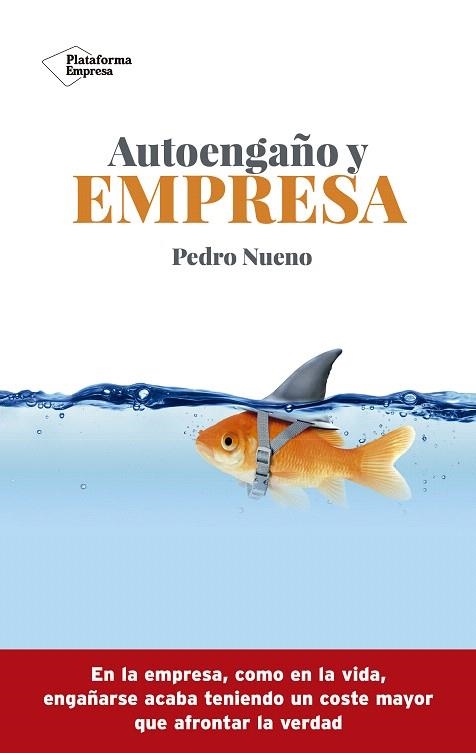 AUTOENGAÑO Y EMPRESA | 9788417622565 | NUENO, PEDRO | Llibreria Drac - Librería de Olot | Comprar libros en catalán y castellano online